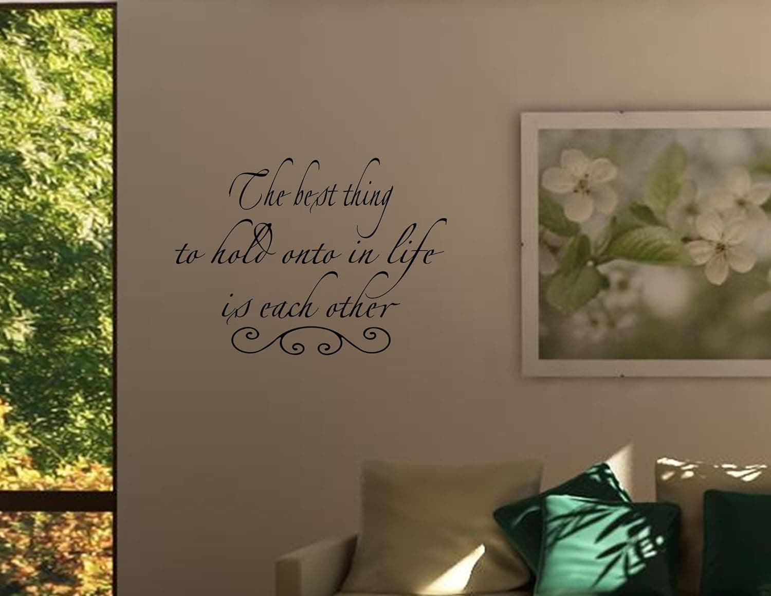 The Best Thing to Hold onto in Life is Each Other Vinyl Wall Quotes Stickers