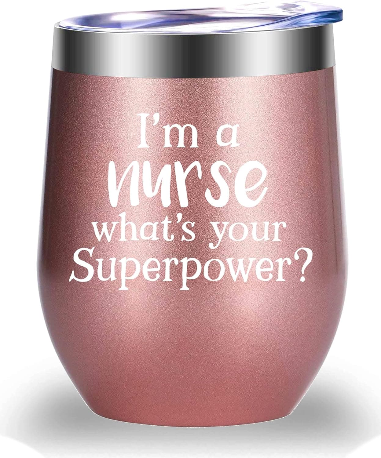 I'm a Nurse What's Your Superpower Funny 12 OZ Wine Tumbler.Nurse Gifts for Friend Daughter Men Women.Funny Nurses,Nurse Appreciation,Nursing School Graduation Gifts Cup.(Rose Gold)