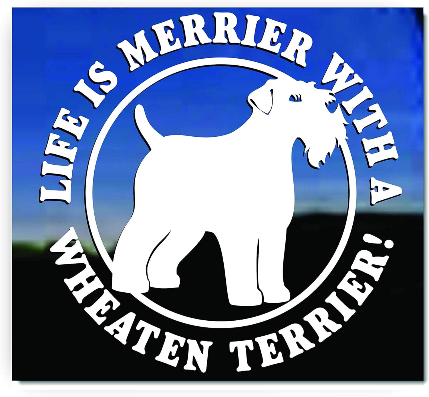 Life is Merrier with a Wheaten Terrier Dog Vinyl Window Decal Sticker