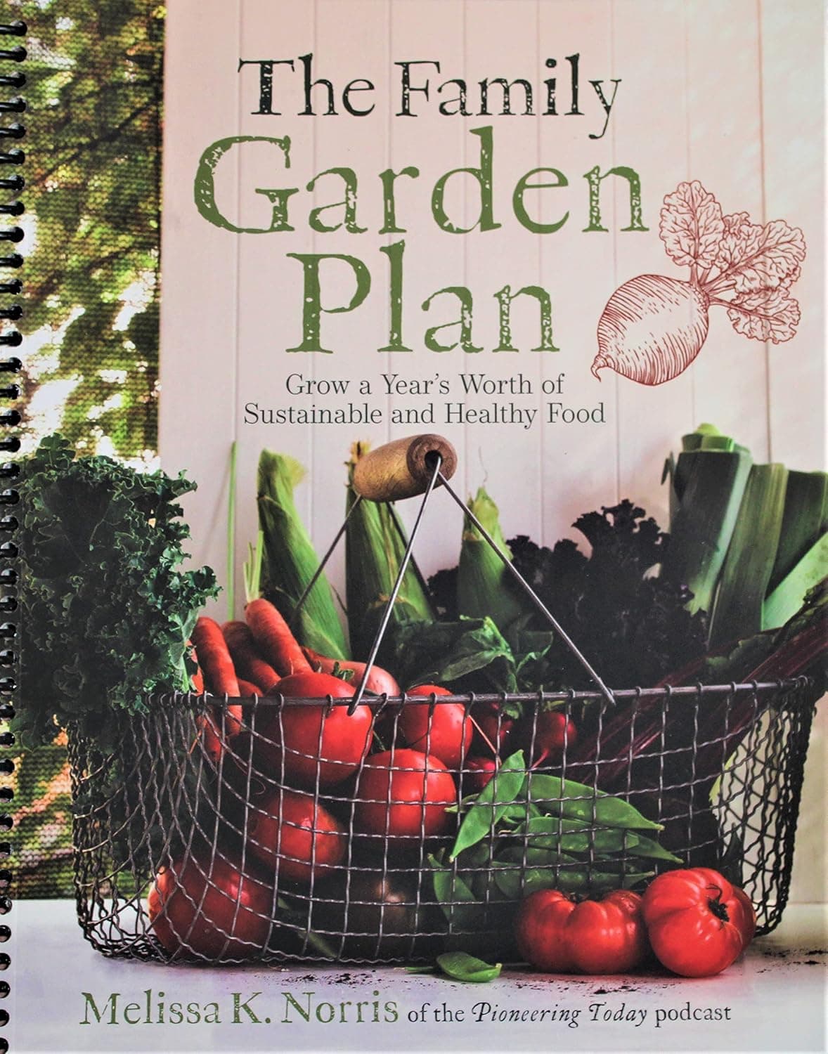 The Family Garden Plan: Grow a Year's Worth of Sustainable and Healthy Food
