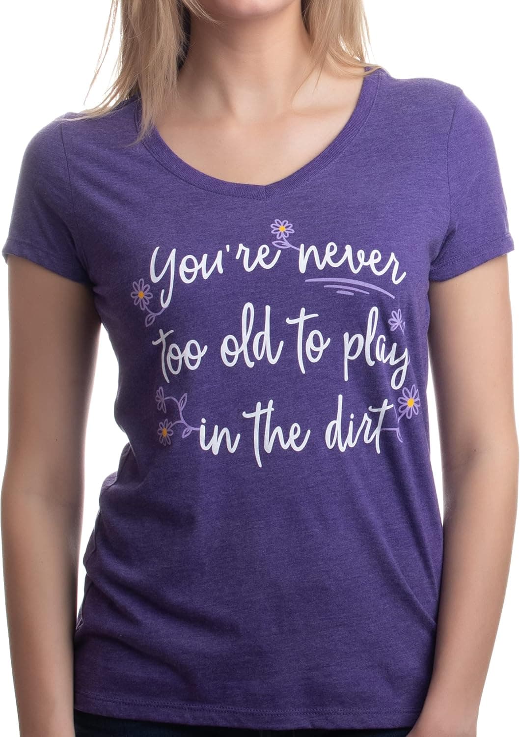 Never Too Old to Play in Dirt | Funny Gardener Gardening Vneck T-Shirt for Women