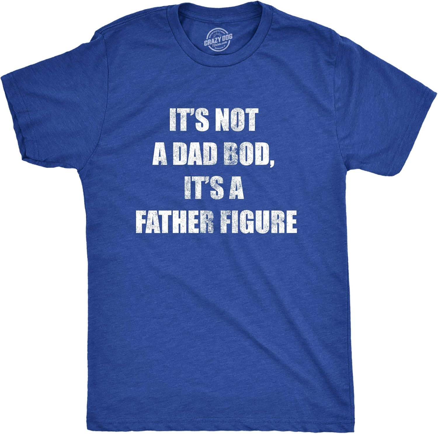 Mens It's Not A Dad BOD, It's A Father Figure Tshirt Funny Fathers Day Novelty Tee