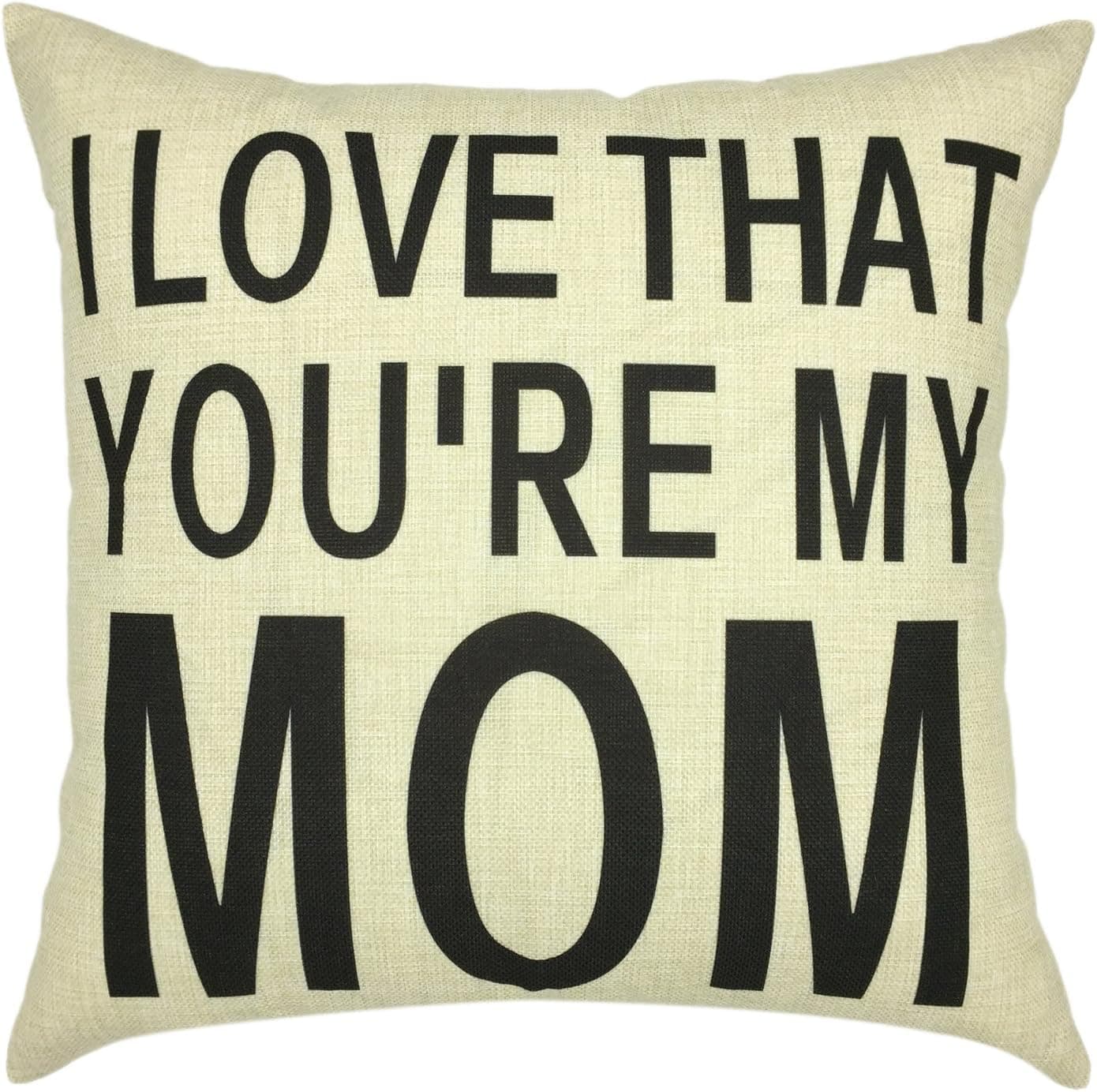 YOUR SMILE- I Love That You're My MOM Pattern Cotton Linen Decorative Square Cushion Covers Throw Pillow Covers 18 x 18