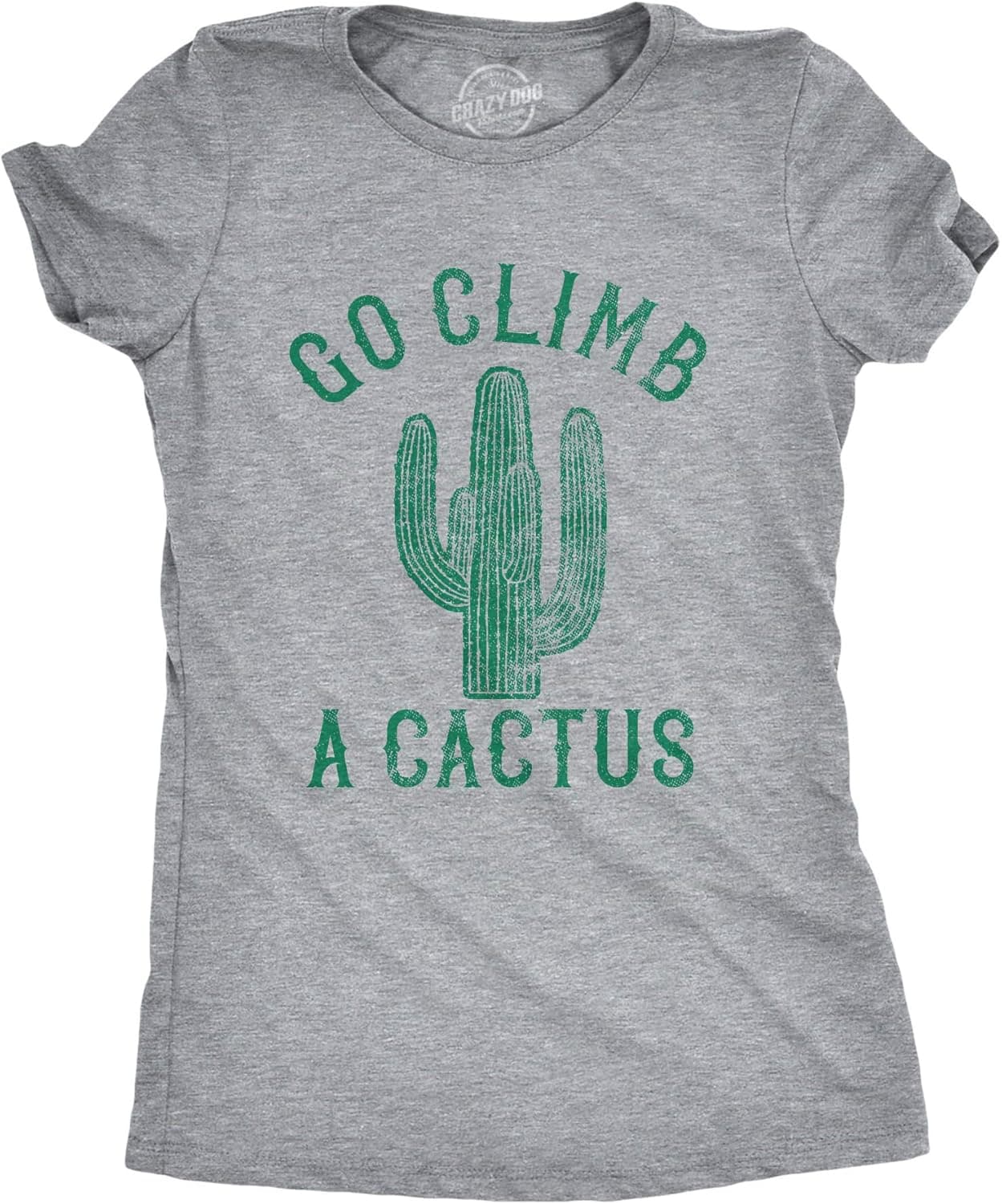 Womens Go Climb A Cactus Tshirt Funny Prickly Dessert Plant Graphic Novelty Tee