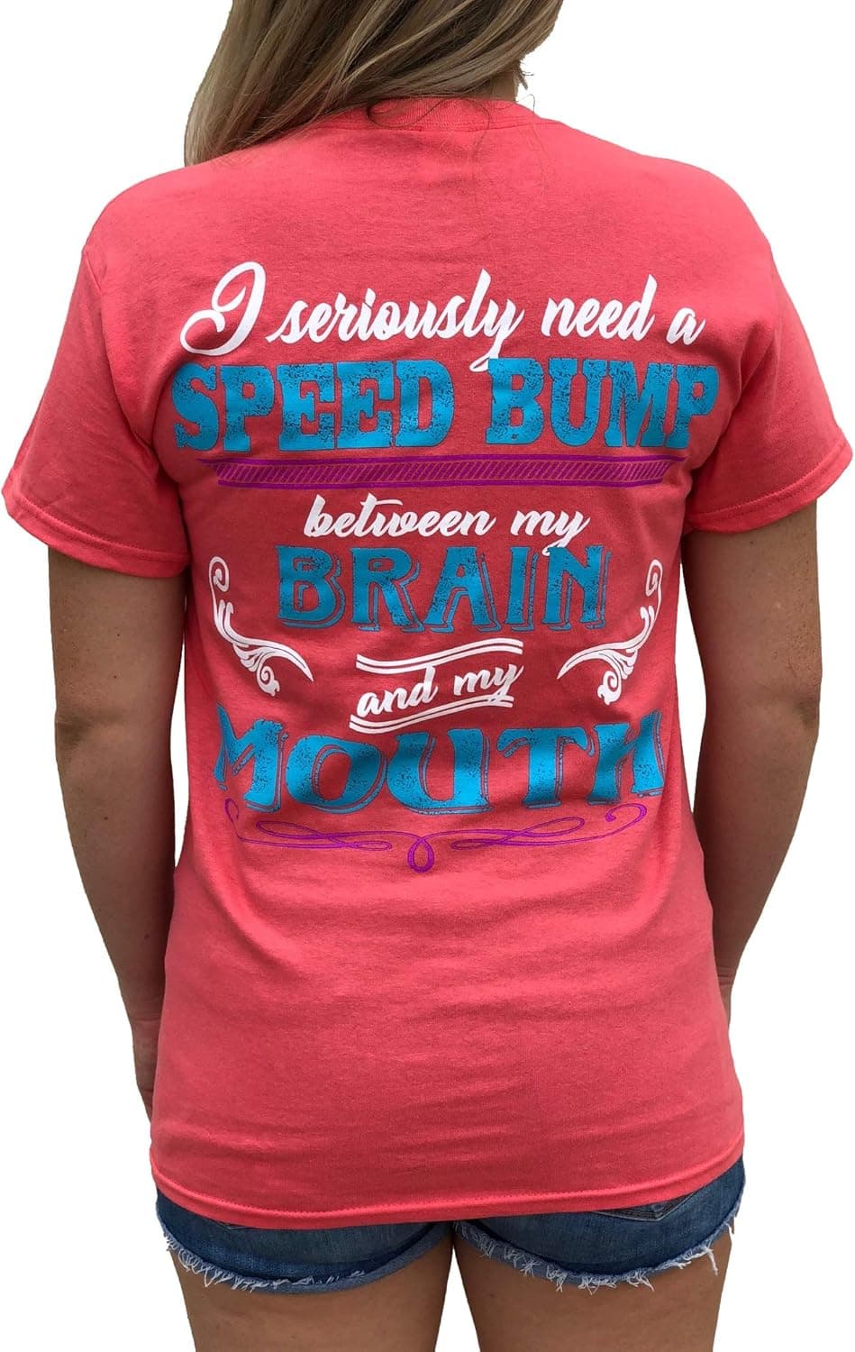 Southern Attitude I Need a Speed Bump Between My Brain and Mouth Coral Funny Women's T-Shirt (Large)