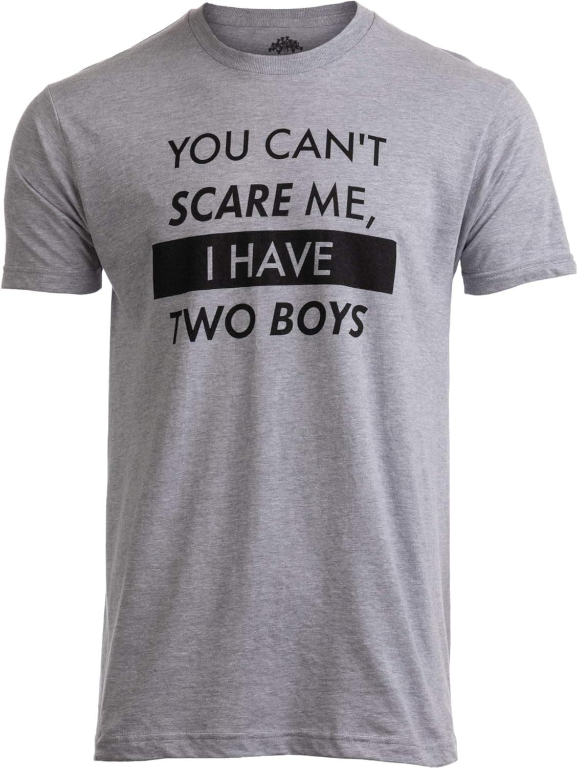 You Can't Scare Me, I Have Daughters | Funny Dad Daddy Cute Joke Men T-Shirt