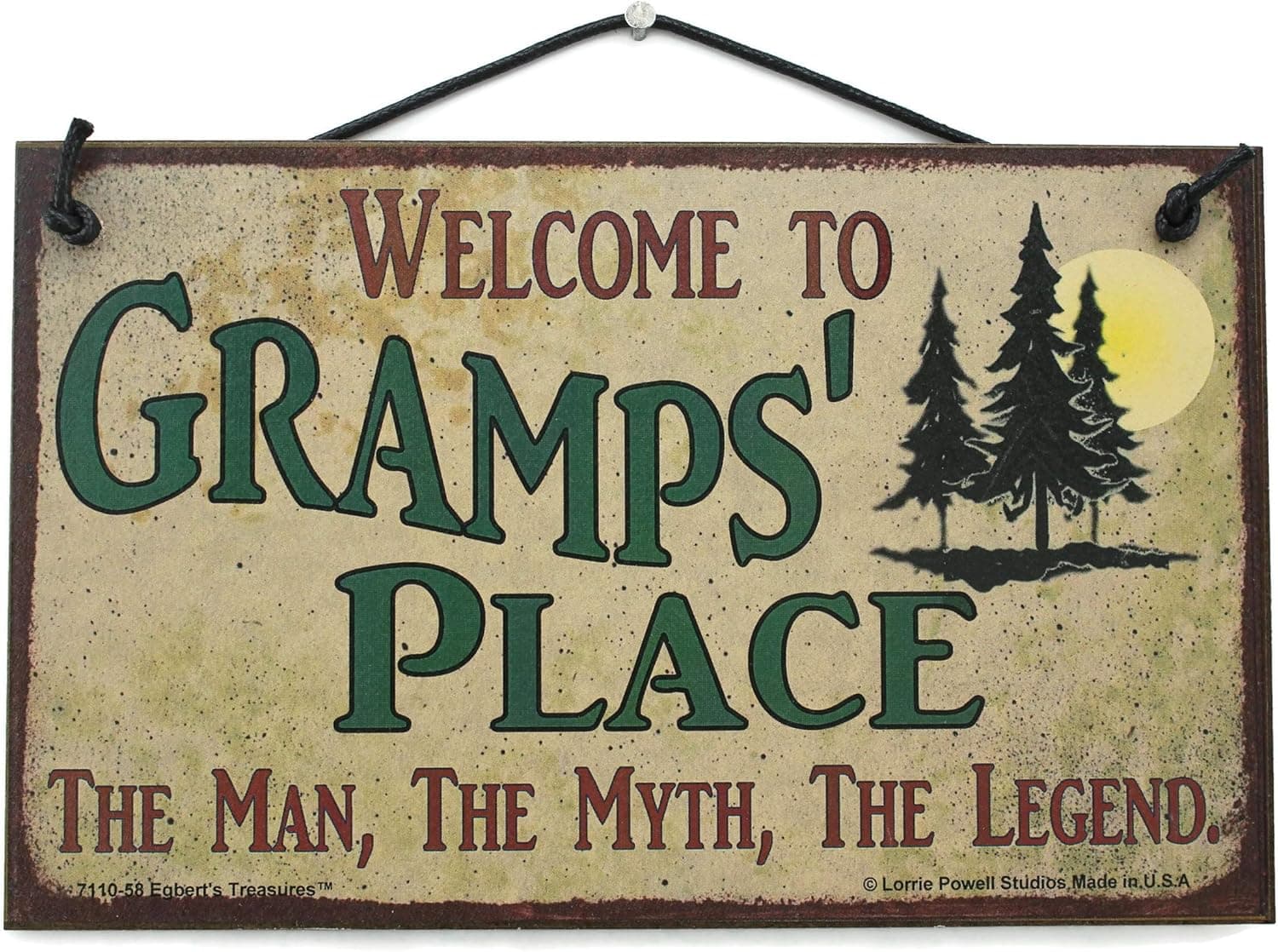 5x8 Sign with Pine Tree's Saying"Welcome To Gramps' Place THE MAN, THE MYTH, THE LEGEND." Decorative Fun Universal Household Signs from Egbert's Treasures