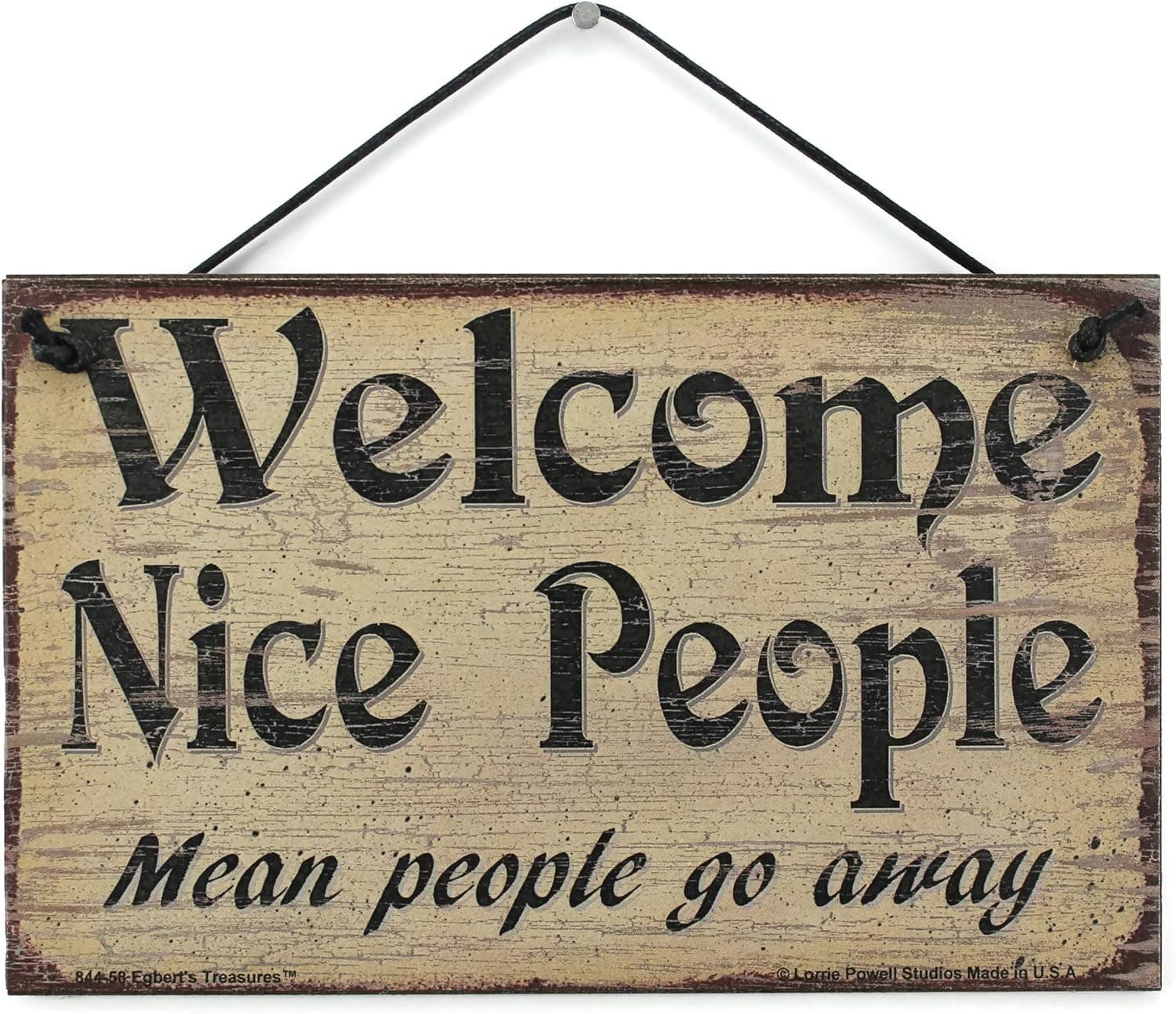 5x8 Vintage Style Sign Saying, "WELCOME NICE PEOPLE Mean people go away" Decorative Fun Universal Household Signs - Egbert's Treasures