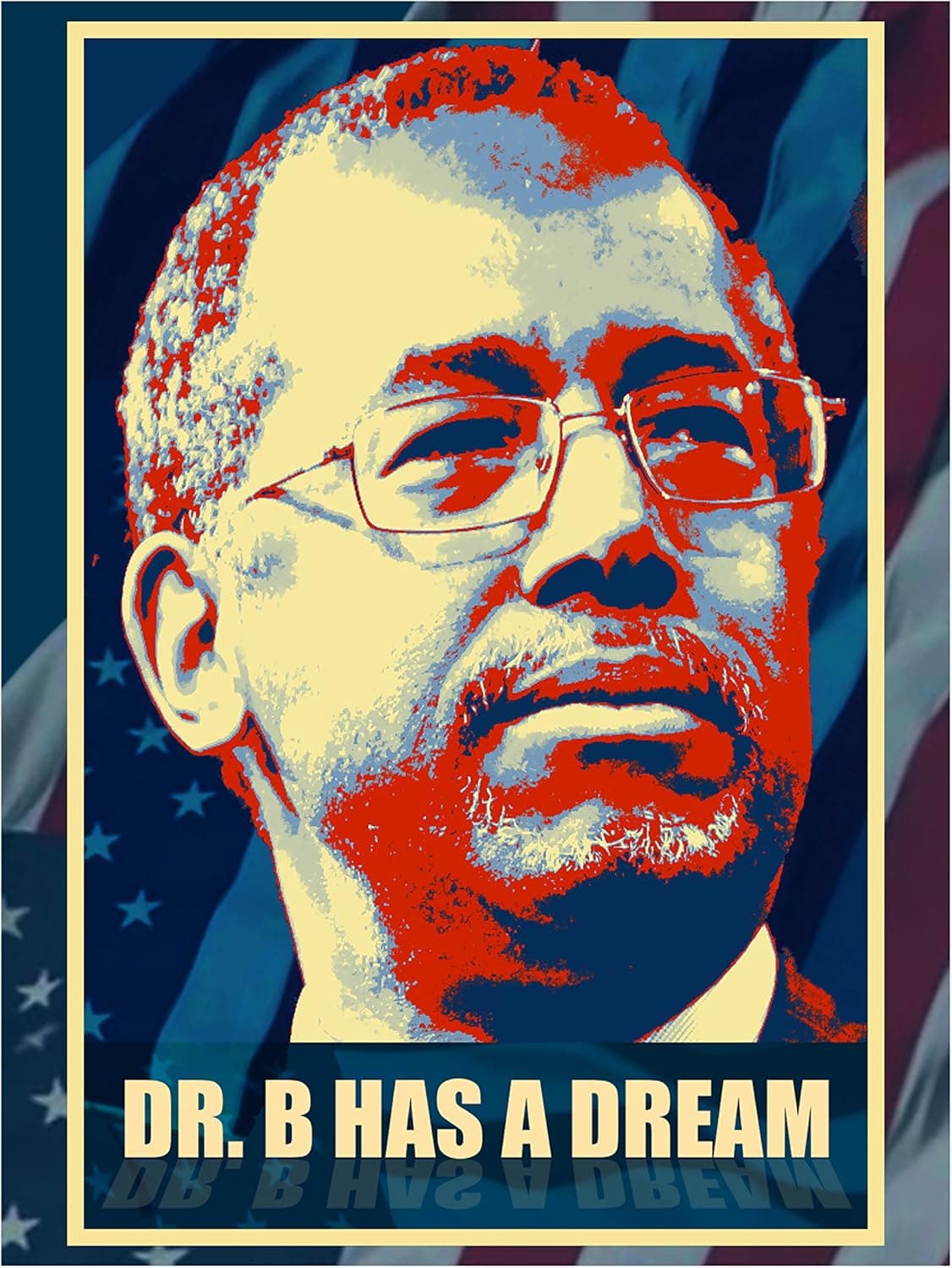 Dr. Ben Carson Has a Dream Vinyl Print Poster - 18x24 2016 - Presidential Candidate Design