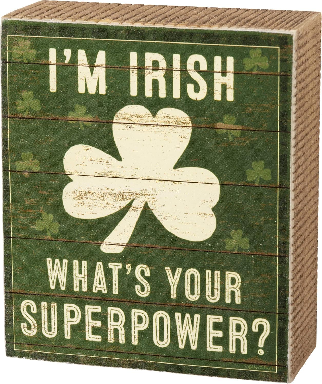 Primitives by Kathy I'm Irish What's Your Superpower Box Sign