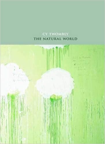 Cy Twombly: The Natural World, Selected Works, 2000-2007