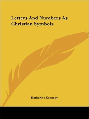Letters And Numbers As Christian Symbols
