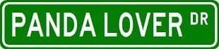 Panda Lover Street Sign ~ Custom Sticker Decal Wall Window Door Art Vinyl Street Signs - 8.25" X 2.0"