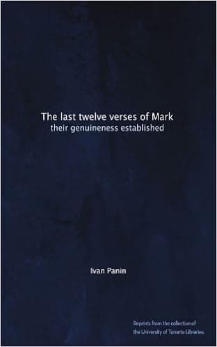 The last twelve verses of Mark: their genuineness established