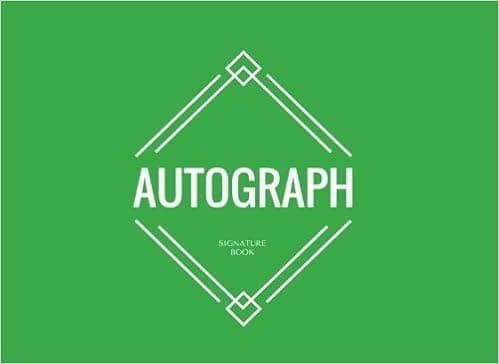 Autograph Signature Book: Green Blank Unlined Keepsake, Memory Book, Scrapbook For All Your Favorite Sports Stars, Disney Cartoon Characters. Memorabilia Album Gift | 8.25”x6” Softback Book 100 Pages