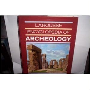 Larousse Encyclopedia Of Archeology