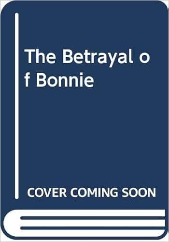 The Betrayal of Bonnie