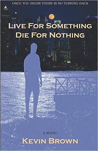 Live for Something Die for Nothing
