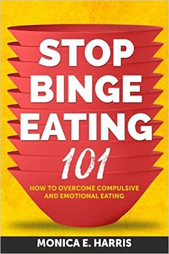 Stop Binge Eating 101: How To Overcome Compulsive and Emotional Eating