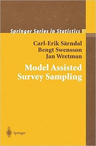 Model Assisted Survey Sampling (Springer Series in Statistics)