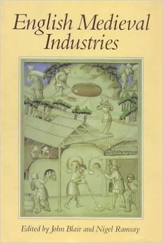English Medieval Industries: Craftsmen, Techniques, Products