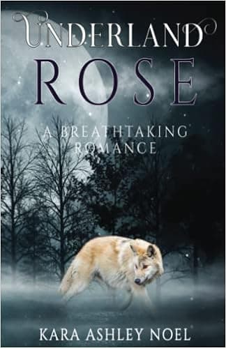Underland Rose: A Breathtaking Romance