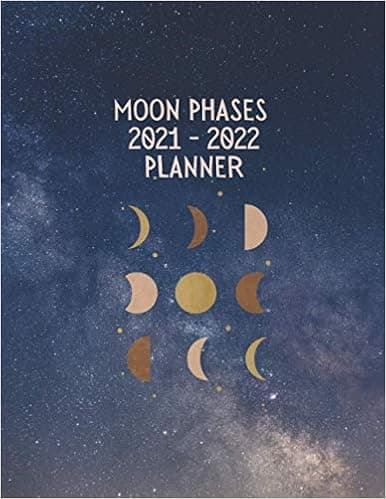 Moon Phases 2021-2022 Planner: 2021 Planner, 24 Months Jan 2021 to Dec 2022, 2 Year Calendar 2021-2022 Monthly Planner