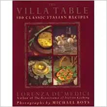 The Villa Table: 300 Classic Italian Recipes