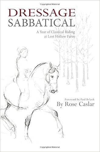 Dressage Sabbatical: A Year of Classical Riding at