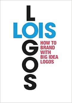 LOIS Logos: How to Brand with Big Idea Logos