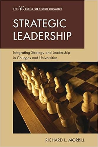 Strategic Leadership: Integrating Strategy and Leadership in Colleges and Universities (The ACE Series on Higher Education)