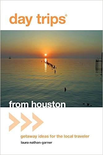 Day Trips® from Houston: Getaway Ideas for the Local Traveler (Day Trips Series)