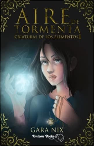 Aire de Tormenta (I): Criaturas de los elementos (Spanish Edition)