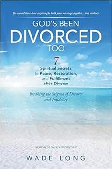 God's Been Divorced Too: Breaking the Stigma of Divorce and Infidelity