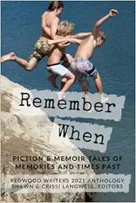 Remember When: Fiction & Memoir Tales of Memories and Times Past
