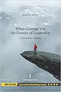 When Courage was the Essence of Leadership: Lessons from History, New Edition