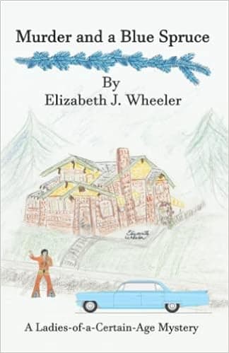 Murder and a Blue Spruce (Ladies-of-a-Certain-Age Mysteries)
