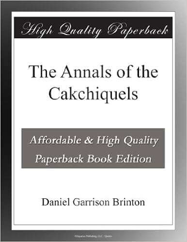 The Annals of the Cakchiquels