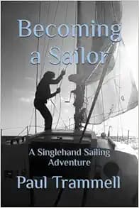Becoming a Sailor: A Singlehand Sailing Adventure