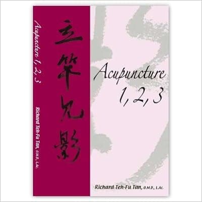 Acupuncture 1,2,3 by Richard Teh-Fu Tan (2007-01-01)