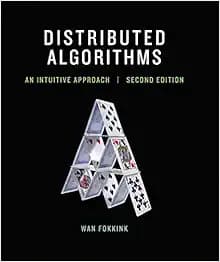Distributed Algorithms, second edition: An Intuitive Approach (The MIT Press)