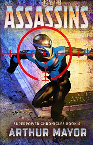 Assassins: Superpower Chronicles Book 5 (The Complete Series: Superpower Chronicles)