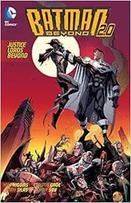 Batman Beyond 2.0 Vol. 2: Justice Lords Beyond