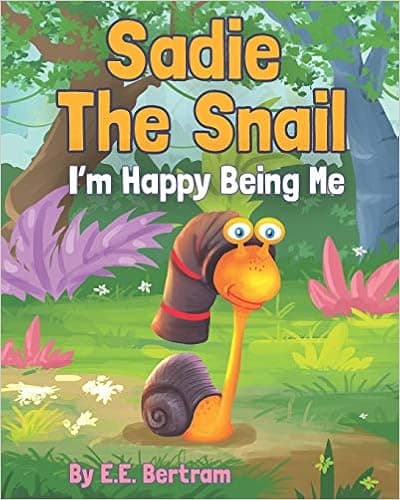 Sadie The Snail: I’m Happy Being Me