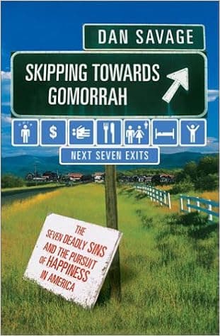 Skipping Towards Gomorrah: The Seven Deadly Sins and the Pursuit of Happiness in America