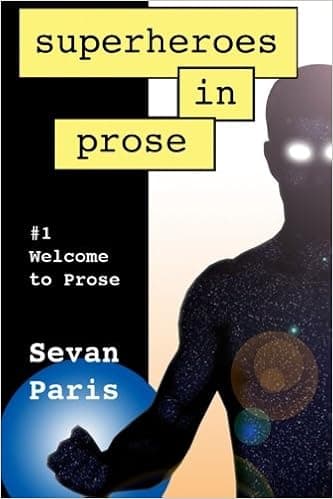 Superheroes in Prose Vol 1: Welcome to Prose