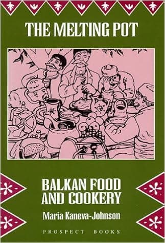 The Melting Pot: Balkan Food & Cookery