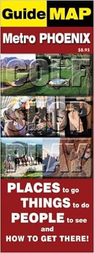 GuideMAP Metro Phoenix: Places to Go, Things to Do, People to See and How to Get There! (GuideMAP)