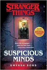 Stranger Things: Suspicious Minds: The First Official Stranger Things Novel