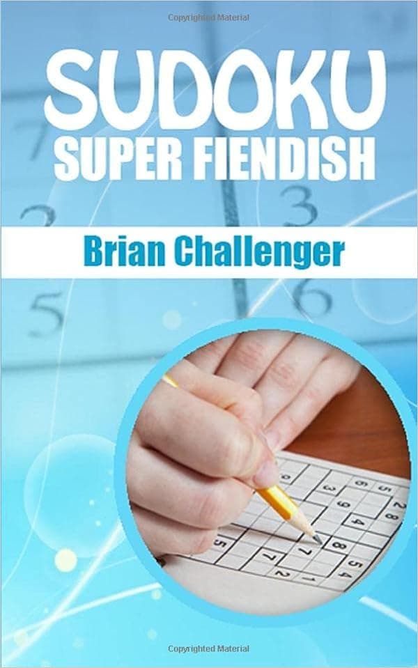 SUDOKU SUPER FIENDISH: Very Difficult Sudoku Puzzles